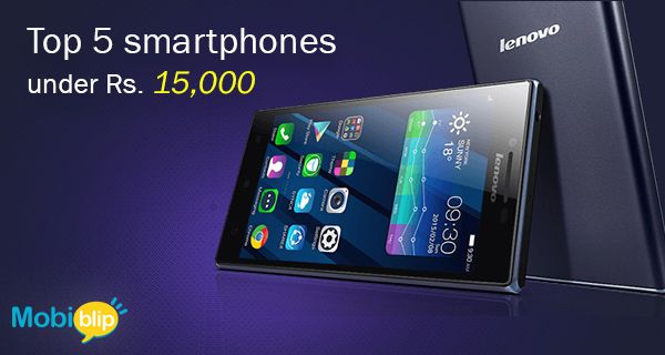 smartphones under Rs. 15,000 smartphones under Rs. 15,000