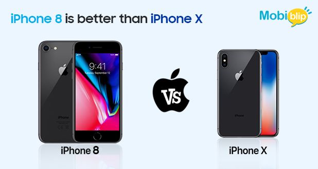 iPhone 8 is better than iPhone X iPhone 8 is better than iPhone X