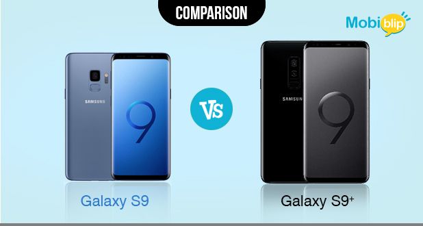 Samsung Galaxy S9 Vs Galaxy S9+ Samsung Galaxy S9 Vs Galaxy S9+